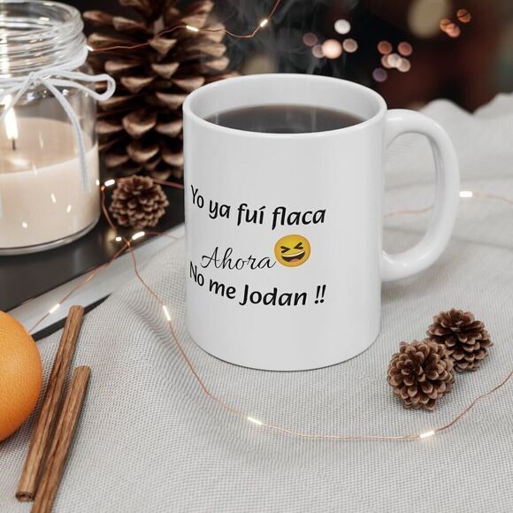 Funny mug with phrase: Yo ya fuí flaca- Ceramic Gift - Picture 5 of 10